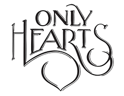 ONLY HEARTS